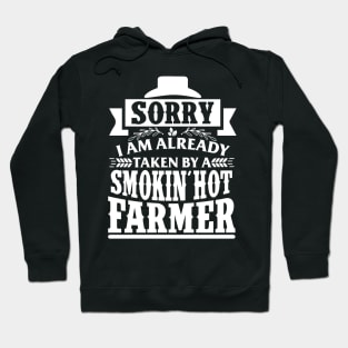 Sorry I'm Already Taken By A Smokin' Hot Farmer Hoodie